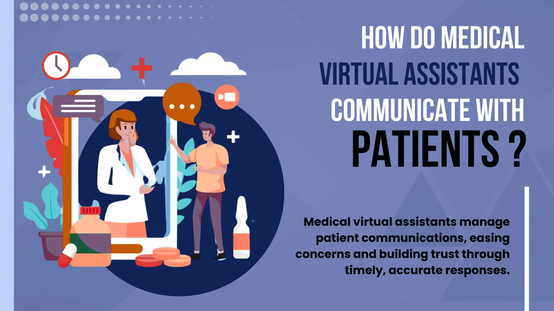 How do medical virtual assistants communicate with patients?
